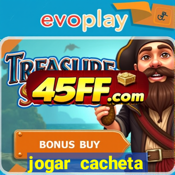 jogar cacheta valendo dinheiro
